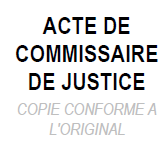 SIGNIFICATION DES ACTES DE COMMISSAIRE DE JUSTICE-HUISSIER DE JUSTICE